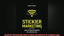 FREE DOWNLOAD  Stickier Marketing How to Win Customers in a Digital Age  DOWNLOAD ONLINE