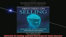 Free PDF Downlaod  SwitchedOn Selling Balance Your Brain For Sales Success READ ONLINE