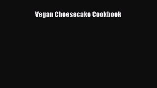 PDF Vegan Cheesecake Cookbook  EBook