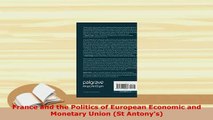 Download  France and the Politics of European Economic and Monetary Union St Antonys Read Full Ebook