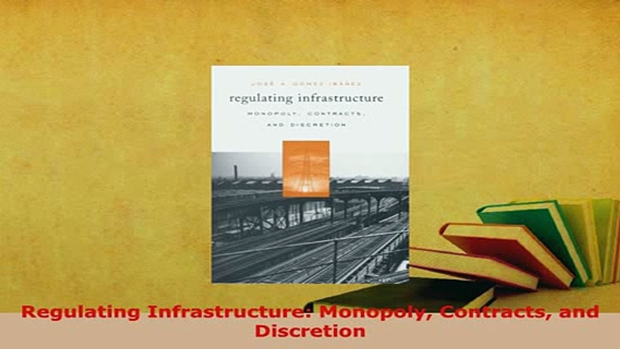 Download  Regulating Infrastructure Monopoly Contracts and Discretion Download Online
