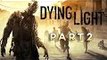 Dying Light - Gameplay Walkthrough Part 2 - FIRST ASSESSMENT(Xbox One) 60FPS!!!! #UploadGrind