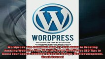 FREE PDF  Wordpress The Complete StepbyStep Guide to Creating Amazing Websites Plus 10 Little  FREE BOOOK ONLINE