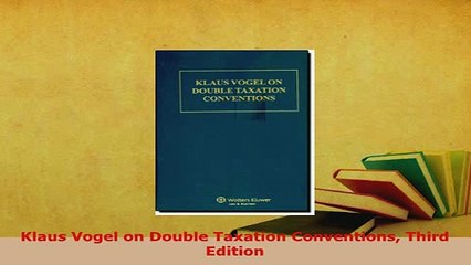 PDF  Klaus Vogel on Double Taxation Conventions Third Edition Download Online