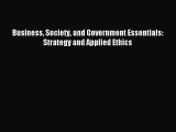 Read Business Society and Government Essentials: Strategy and Applied Ethics Ebook Online