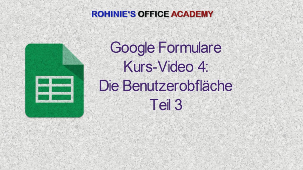 Wie funktioniert Google Formulare Teil 4 Benutzeroberfläche Teil 3