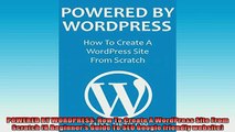 READ book  POWERED BY WORDPRESS How To Create A WordPress Site From Scratch A Beginners Guide To  BOOK ONLINE