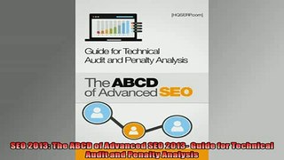 FREE DOWNLOAD  SEO 2013 The ABCD of Advanced SEO 2013 Guide for Technical Audit and Penalty Analysis  DOWNLOAD ONLINE