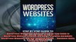 Free PDF Downlaod  WordPress WordPress Websites Step by Step Guide to WordPress Website Creation and Blogs READ ONLINE