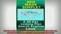 FREE DOWNLOAD  SEO Made Simple SEO Made Easy A 30 Day Linking Plan the Search Engines Love Skills for  FREE BOOOK ONLINE