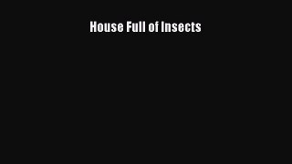 Read House Full of Insects Ebook Online