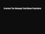 Download Cracked: The Unhappy Truth About Psychiatry Ebook Free