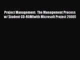 Download Project Management:  The Management Process w/ Student CD-ROM(with Microsoft Project