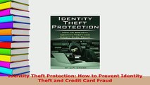 PDF  Identity Theft Protection How to Prevent Identity Theft and Credit Card Fraud Free Books