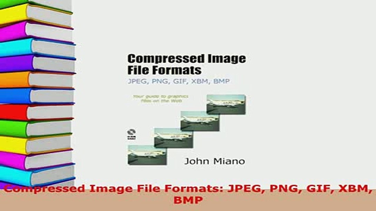 PDF  Compressed Image File Formats JPEG PNG GIF XBM BMP Free Books