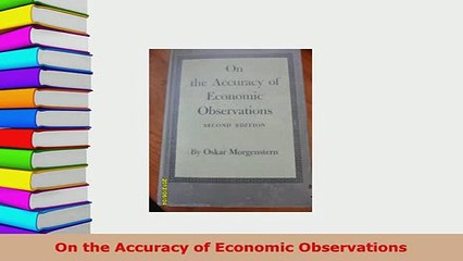 PDF  On the Accuracy of Economic Observations Read Full Ebook