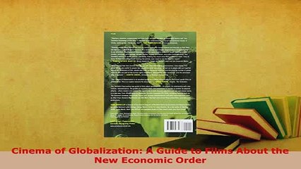 Download  Cinema of Globalization A Guide to Films About the New Economic Order Free Books