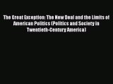 Book The Great Exception: The New Deal and the Limits of American Politics (Politics and Society