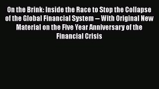 Ebook On the Brink: Inside the Race to Stop the Collapse of the Global Financial System --