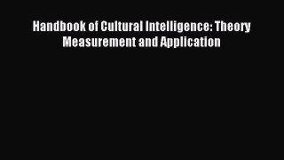 Read Handbook of Cultural Intelligence: Theory Measurement and Application Ebook Free