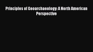 Read Principles of Geoarchaeology: A North American Perspective Ebook Free