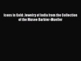 Read Icons in Gold: Jewelry of India from the Collection of the Musee Barbier-Mueller Ebook