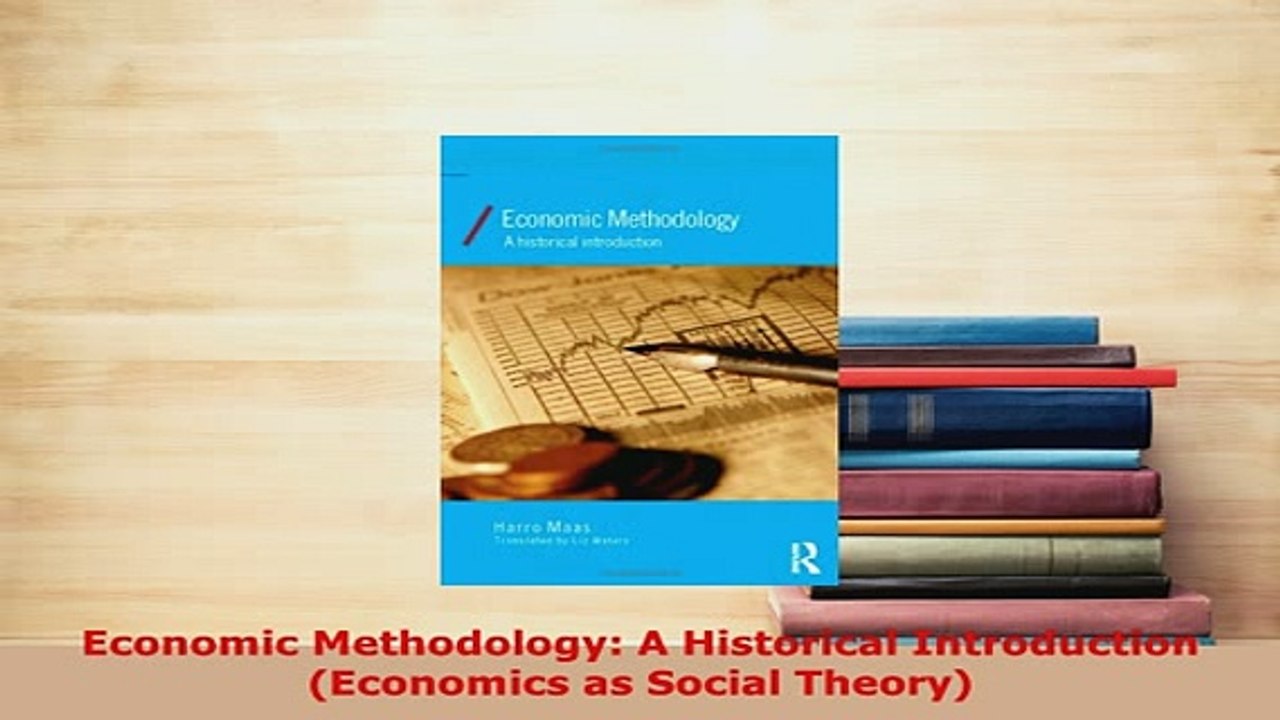 Download  Economic Methodology A Historical Introduction Economics as Social Theory Read Full Ebook