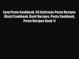 PDF Easy Pesto Cookbook: 50 Delicious Pesto Recipes (Basil Cookbook Basil Recipes Pesto Cookbook