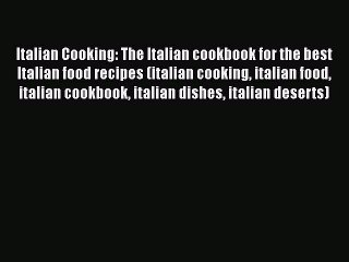 Download Video: Download Italian Cooking: The Italian cookbook for the best Italian food recipes (italian cooking