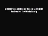 PDF Simple Pasta Cookbook  Quick & Easy Pasta Recipes For The Whole Family Free Books