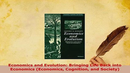 Download  Economics and Evolution Bringing Life Back into Economics Economics Cognition and Read Online