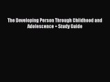 [Read Book] The Developing Person Through Childhood and Adolescence   Study Guide  EBook