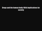 [Read Book] Drugs and the human body: With implications for society  EBook