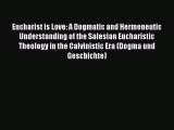 Book Eucharist is Love: A Dogmatic and Hermeneutic Understanding of the Salesian Eucharistic