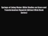 Book Springs of Living Water: Bible Studies on Grace and Transformation (Spanish Edition) (Risk