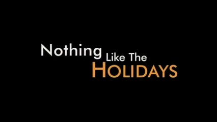NOTHING LIKE THE HOLIDAYS (2008) Trailer VO - HQ