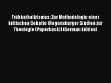 Book Frühkatholizismus: Zur Methodologie einer kritischen Debatte (Regensburger Studien zur