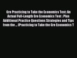 Download Gre Practicing to Take the Economics Test: An Actual Full-Length Gre Economics Test