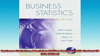 READ book  Business Statistics A DecisionMaking Approach with Student CD 6th Edition Free Online
