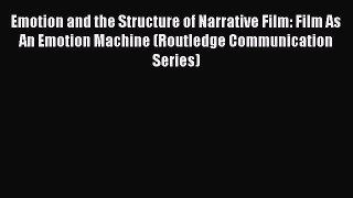 [Read book] Emotion and the Structure of Narrative Film: Film As An Emotion Machine (Routledge