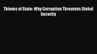 Ebook Thieves of State: Why Corruption Threatens Global Security Read Full Ebook