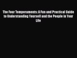 [Read book] The Four Temperaments: A Fun and Practical Guide to Understanding Yourself and