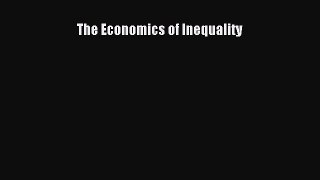 Ebook The Economics of Inequality Read Full Ebook