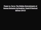 [Read book] Power vs. Force: The Hidden Determinants of Human Behavior by Hawkins David R Revised