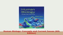 Download  Human Biology Concepts and Current Issues 6th Edition Read Online