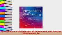 Download  Physiology in Childbearing With Anatomy and Related Biosciences 2e Download Online