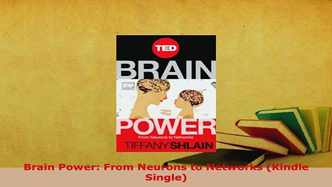 Download  Brain Power From Neurons to Networks Kindle Single  Read Online