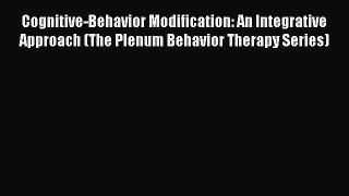 [Read book] Cognitive-Behavior Modification: An Integrative Approach (The Plenum Behavior Therapy