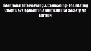 [Read book] Intentional Interviewing & Counseling- Facilitating Client Development in a Multicultural