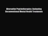 [Read book] Alternative Psychotherapies: Evaluating Unconventional Mental Health Treatments